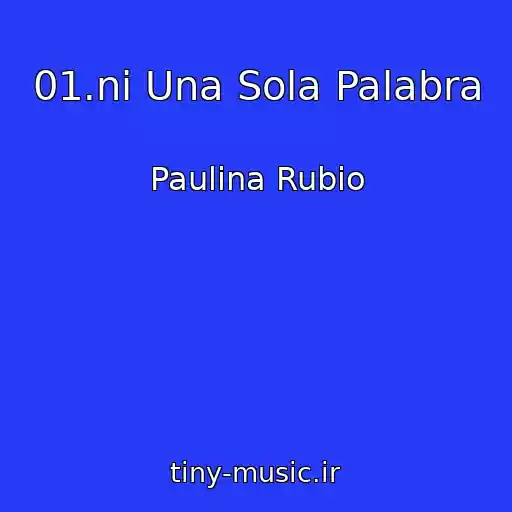 کاور آهنگ 01.ni Una Sola Palabra از Paulina Rubio