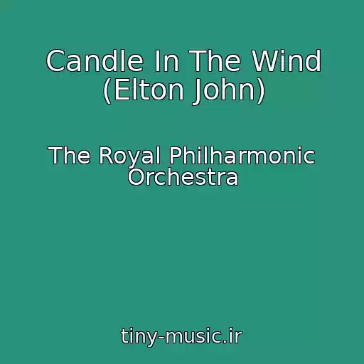 کاور آهنگ Candle In The Wind (Elton John) از The Royal Philharmonic Orchestra