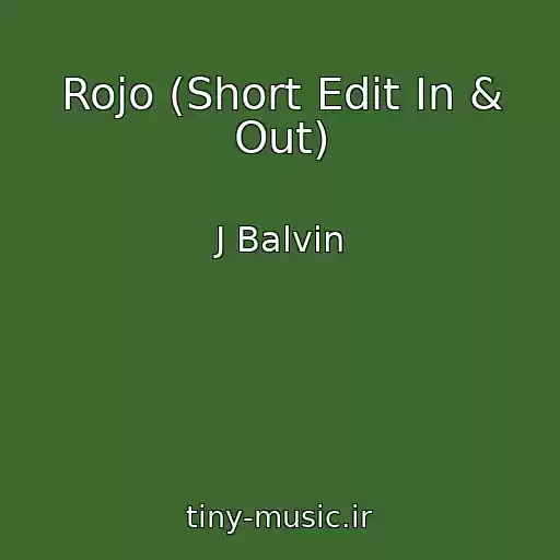 کاور آهنگ Rojo (Short Edit In & Out) از J Balvin