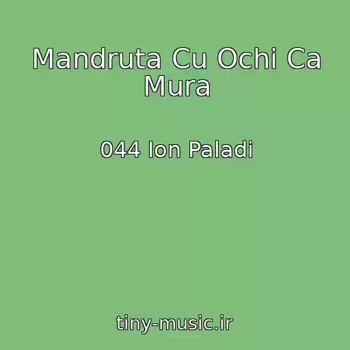 کاور آهنگ Mandruta Cu Ochi Ca Mura از 044 Ion Paladi