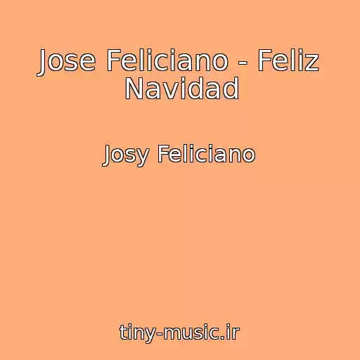 کاور آهنگ Jose Feliciano - Feliz Navidad از Josy Feliciano