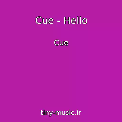 کاور آهنگ Cue - Hello از Cue
