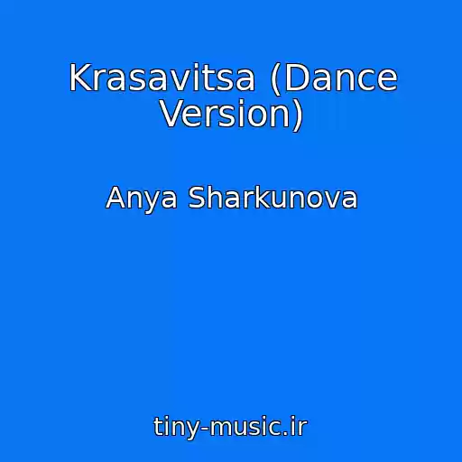 کاور آهنگ Krasavitsa (Dance Version) از Anya Sharkunova