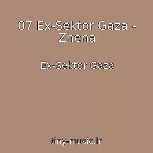 کاور آهنگ 07 Ex-Sektor Gaza - Zhena از Ex-Sektor Gaza