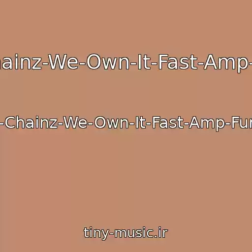 کاور آهنگ Wiz-Khalifa-Ft-2-Chainz-We-Own-It-Fast-Amp-Furious-6-Ringtone از Wiz-Khalifa-Ft-2-Chainz-We-Own-It-Fast-Amp-Furious-6-Ringtone
