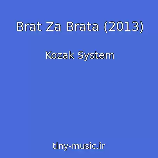 کاور آهنگ Brat Za Brata (2013) از Kozak System