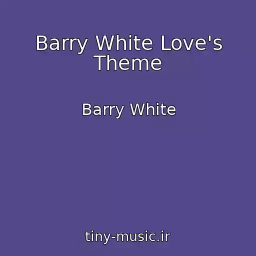 کاور آهنگ Barry White Love's Theme از Barry White