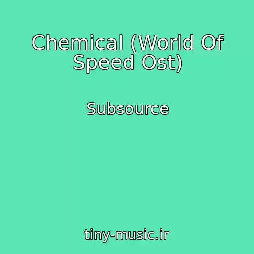 کاور آهنگ Chemical (World Of Speed Ost) از Subsource