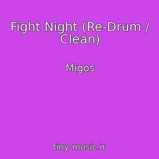 کاور آهنگ Fight Night (Re-Drum / Clean) از Migos