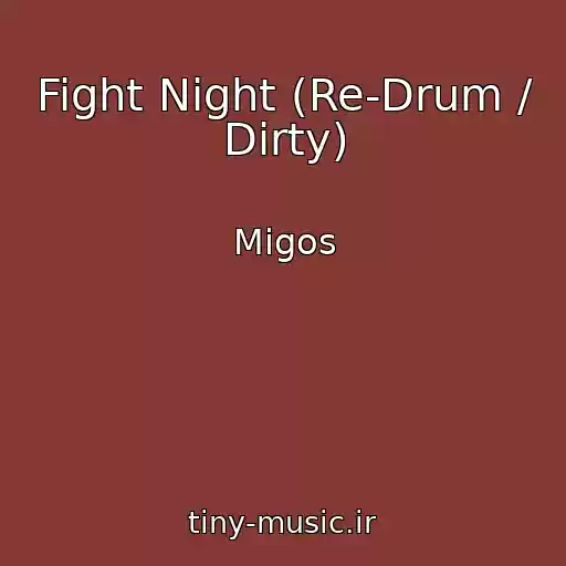 کاور آهنگ Fight Night (Re-Drum / Dirty) از Migos