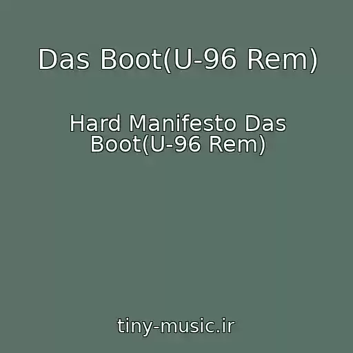 کاور آهنگ Das Boot(U-96 Rem) از Hard Manifesto Das Boot(U-96 Rem)