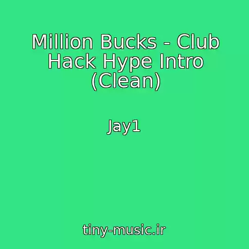 کاور آهنگ Million Bucks - Club Hack Hype Intro (Clean) از Jay1