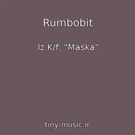 کاور آهنگ Rumbobit از Iz K/f: "Maska"