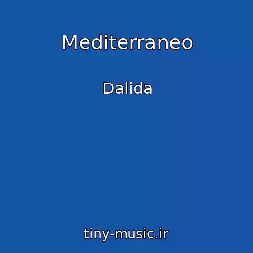 کاور آهنگ Mediterraneo از Dalida