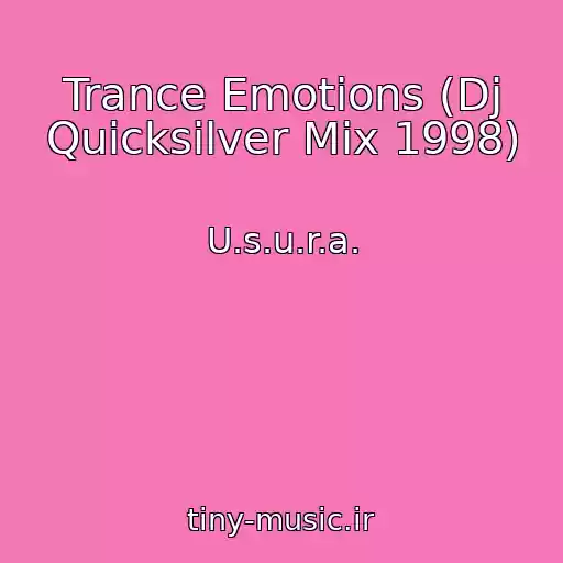 کاور آهنگ Trance Emotions (Dj Quicksilver Mix 1998) از U.s.u.r.a.
