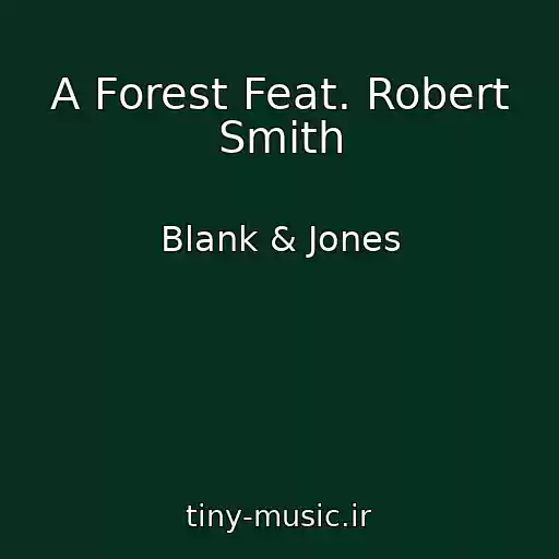 کاور آهنگ A Forest Feat. Robert Smith از Blank & Jones