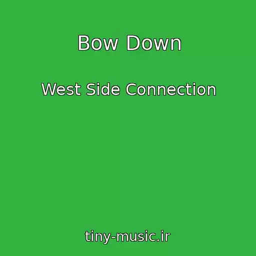 کاور آهنگ Bow Down از West Side Connection