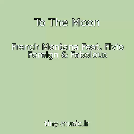 کاور آهنگ To The Moon از French Montana Feat. Fivio Foreign & Fabolous