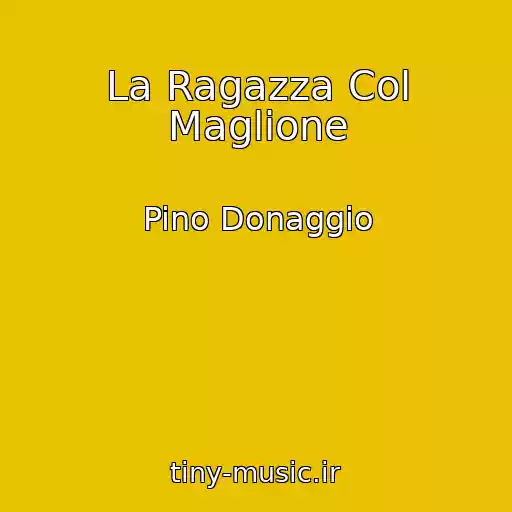 کاور آهنگ La Ragazza Col Maglione از Pino Donaggio