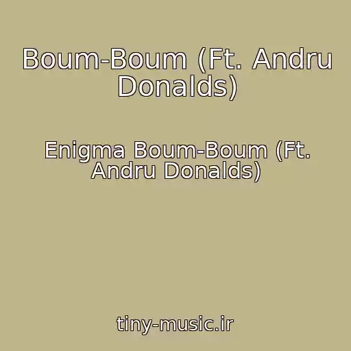 کاور آهنگ Boum-Boum (Ft. Andru Donalds) از Enigma Boum-Boum (Ft. Andru Donalds)