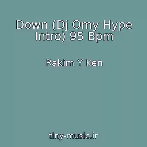 کاور آهنگ Down (Dj Omy Hype Intro) 95 Bpm از Rakim Y Ken