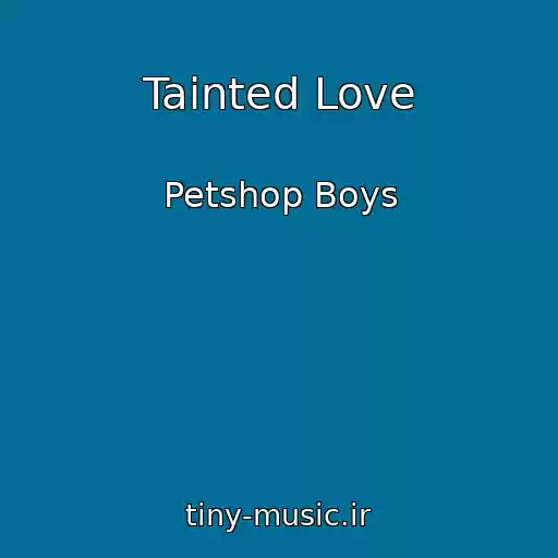 کاور آهنگ Tainted Love از Petshop Boys