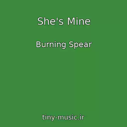کاور آهنگ She's Mine از Burning Spear