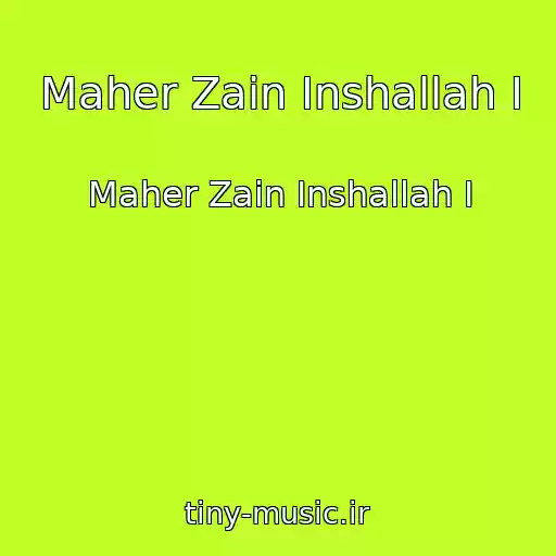 کاور آهنگ Maher Zain Inshallah I از Maher Zain Inshallah I