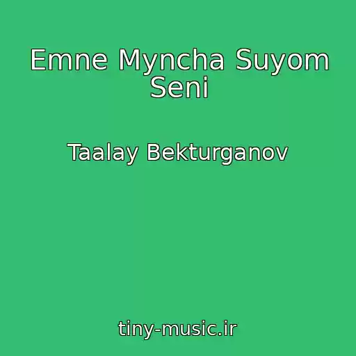 کاور آهنگ Emne Myncha Suyom Seni از Taalay Bekturganov