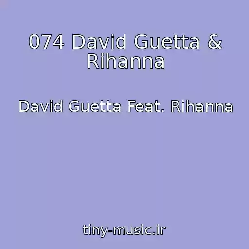 کاور آهنگ 074 David Guetta & Rihanna از David Guetta Feat. Rihanna