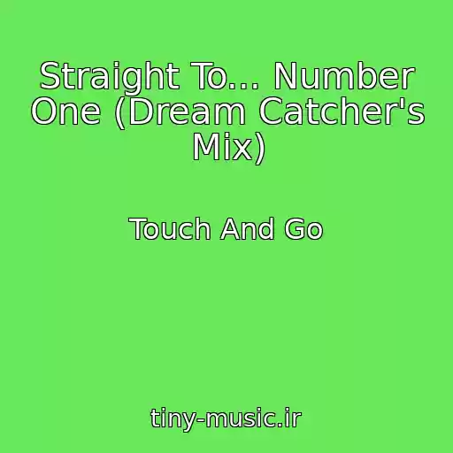 کاور آهنگ Straight To... Number One (Dream Catcher's Mix) از Touch And Go