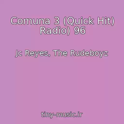 کاور آهنگ Comuna 3 (Quick Hit) Radio) 96 از Jc Reyes, The Rudeboyz