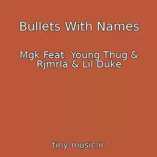 کاور آهنگ Bullets With Names از Mgk Feat. Young Thug & Rjmrla & Lil Duke