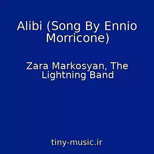کاور آهنگ Alibi (Song By Ennio Morricone) از Zara Markosyan, The Lightning Band