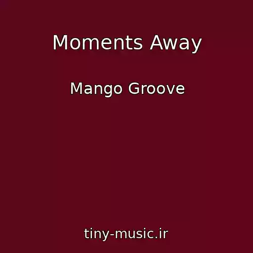 کاور آهنگ Moments Away از Mango Groove