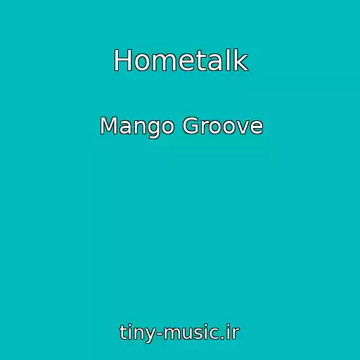 کاور آهنگ Hometalk از Mango Groove