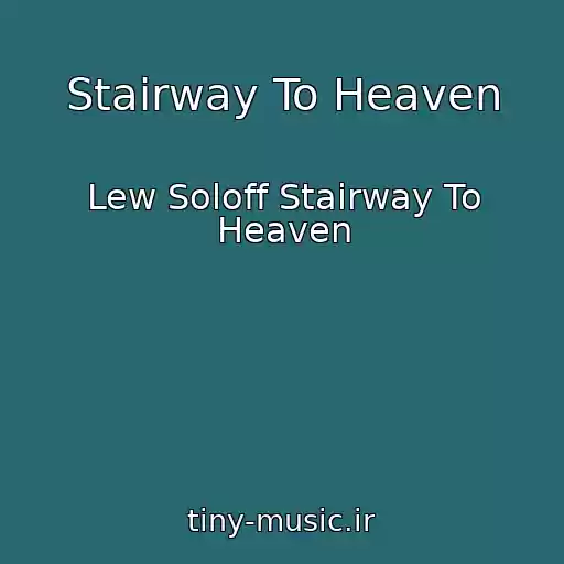 کاور آهنگ Stairway To Heaven از Lew Soloff Stairway To Heaven