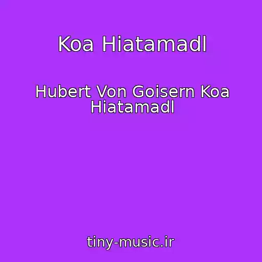 کاور آهنگ Koa Hiatamadl از Hubert Von Goisern Koa Hiatamadl