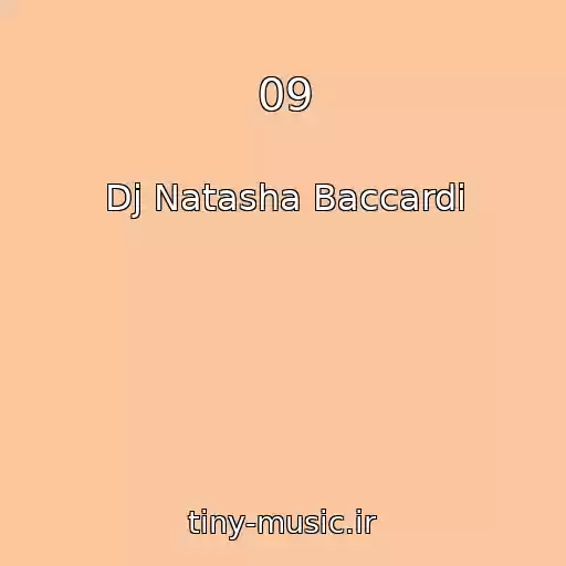 کاور آهنگ 09 از Dj Natasha Baccardi