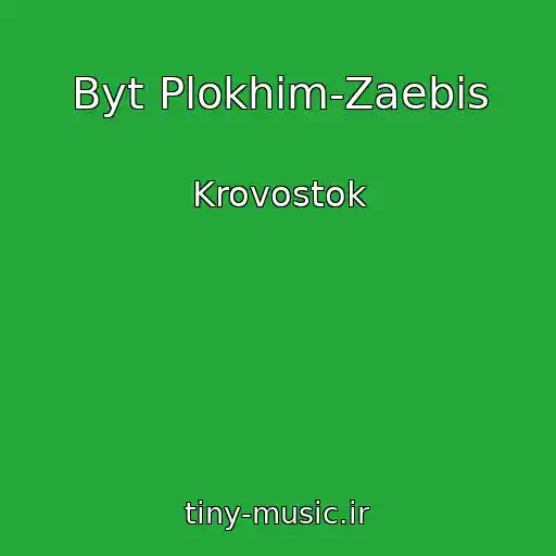 کاور آهنگ Byt Plokhim-Zaebis از Krovostok
