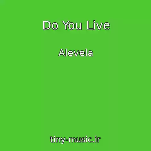 کاور آهنگ Do You Live از Alevela