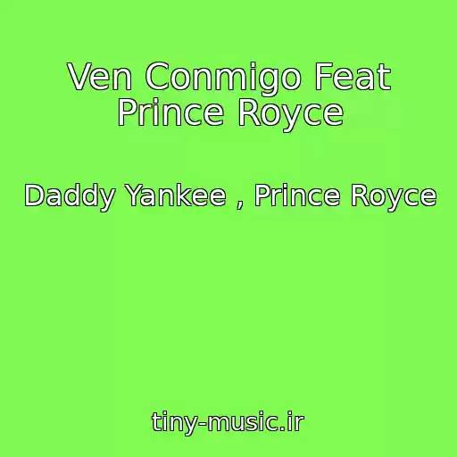 کاور آهنگ Ven Conmigo Feat Prince Royce از Daddy Yankee , Prince Royce