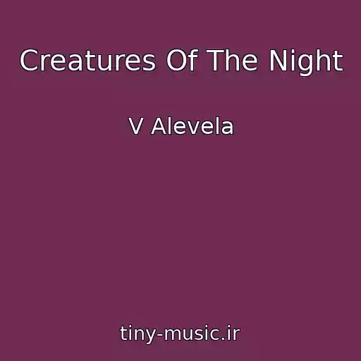 کاور آهنگ Creatures Of The Night از V Alevela