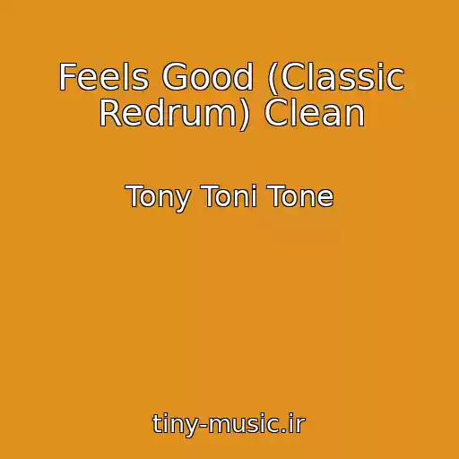 کاور آهنگ Feels Good (Classic Redrum) Clean از Tony Toni Tone
