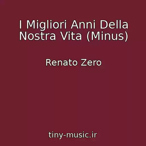 کاور آهنگ I Migliori Anni Della Nostra Vita (Minus) از Renato Zero