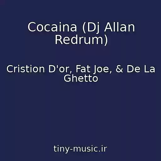 کاور آهنگ Cocaina (Dj Allan Redrum) از Cristion D'or, Fat Joe, & De La Ghetto
