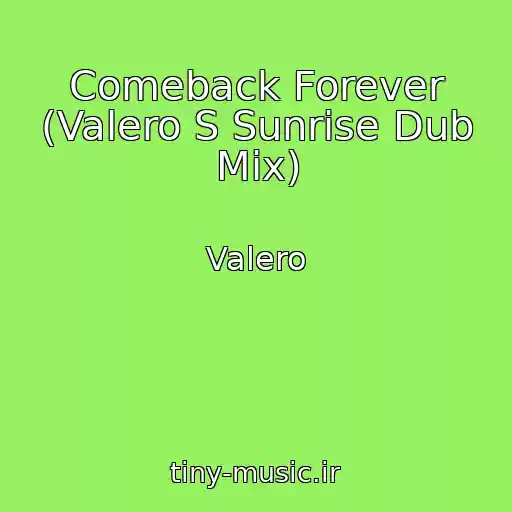 کاور آهنگ Comeback Forever (Valero S Sunrise Dub Mix) از Valero