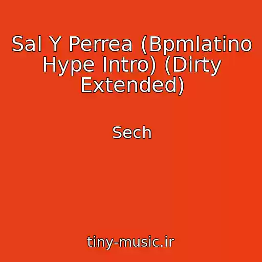 کاور آهنگ Sal Y Perrea (Bpmlatino Hype Intro) (Dirty Extended) از Sech