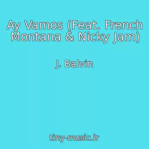 کاور آهنگ Ay Vamos (Feat. French Montana & Nicky Jam) از J. Balvin