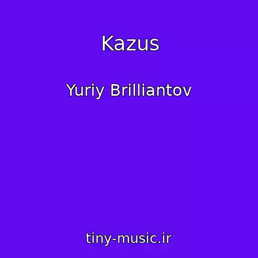 کاور آهنگ Kazus از Yuriy Brilliantov